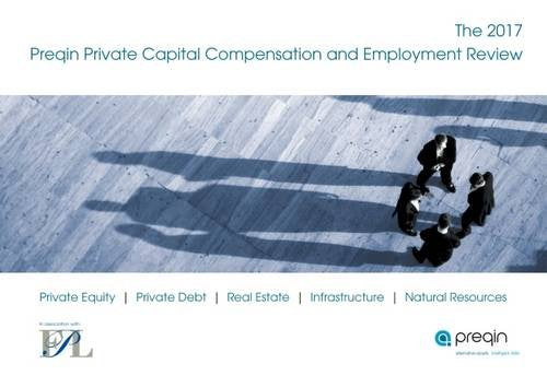 2017 Preqin Private Capital Compensation and Employment Review Business, Finance & Career