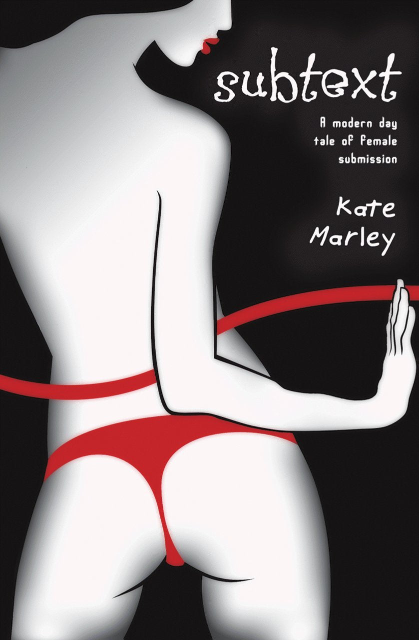 Subtext: A Modern Day Tale of Female Submission book
