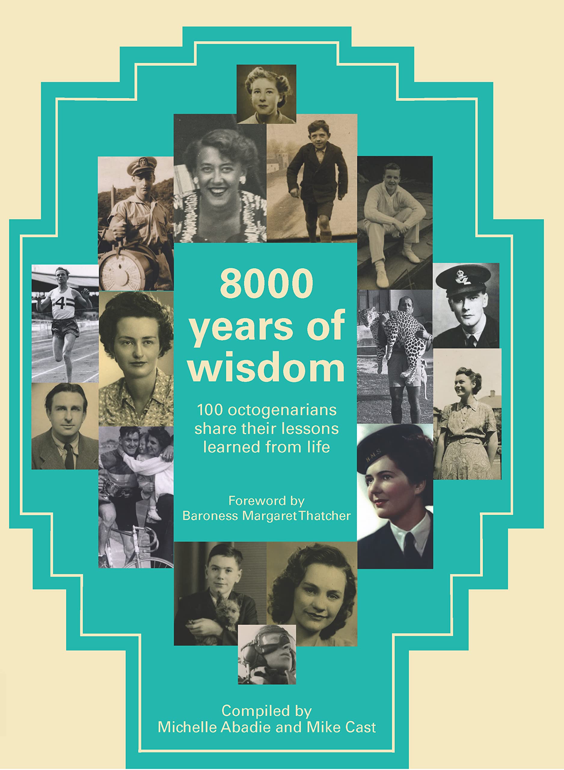 8000 Years of Wisdom: 100 Octogenarians Share Their Lessons Learned from Life Art & Literature