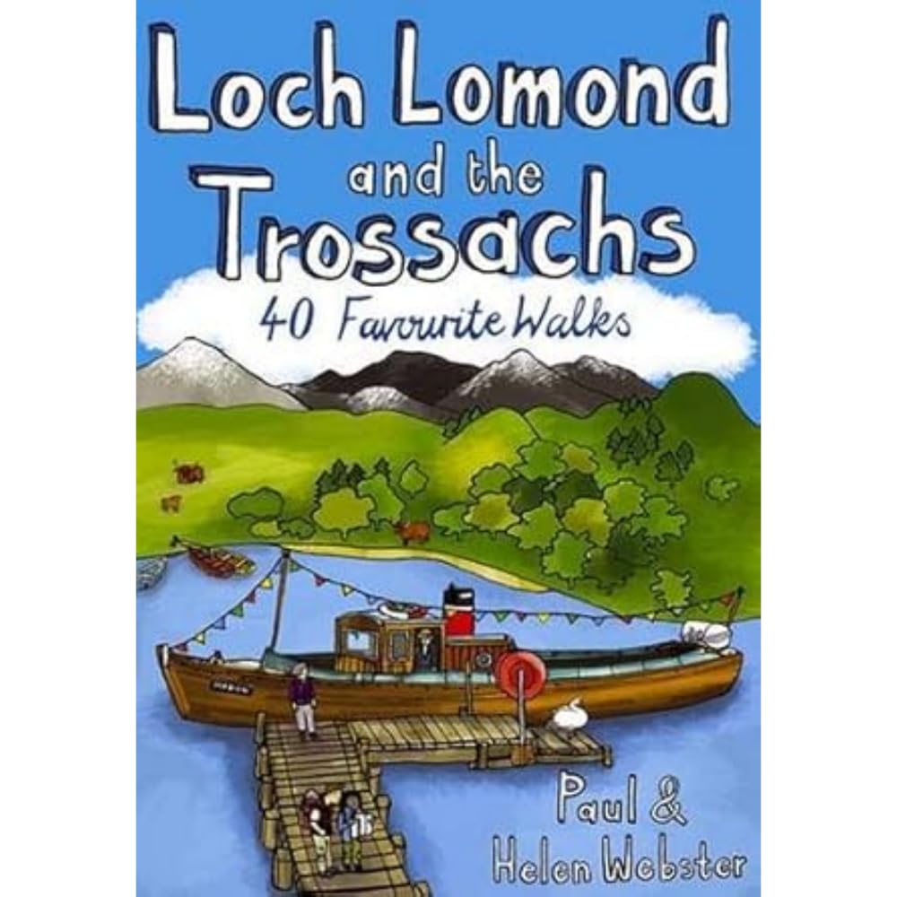 Loch Lomond and the Trossachs: 40 Favourite Walks Leisure & Fun