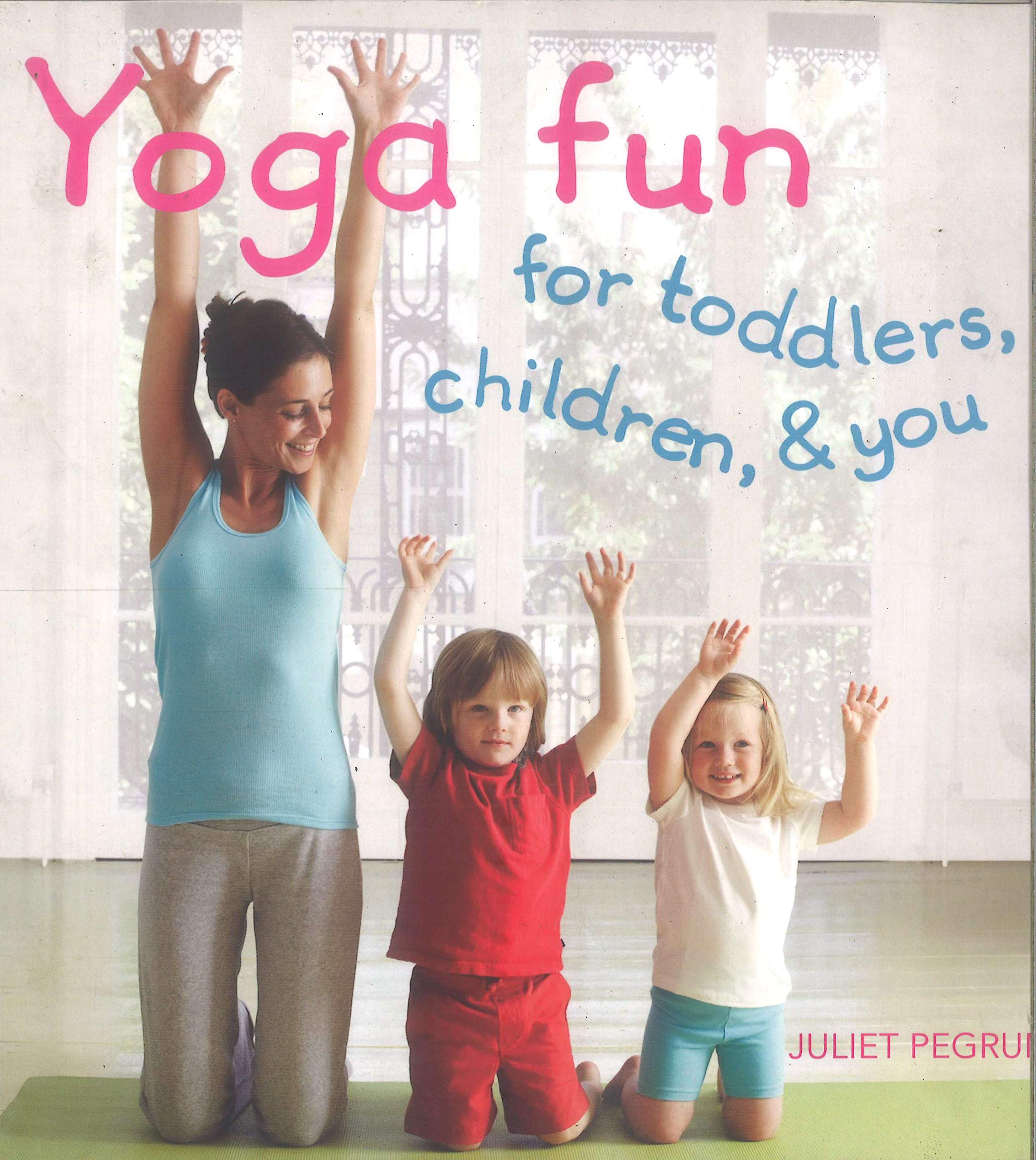Yoga Fun for Toddlers, Children & You Health, Nutrition & Fitness