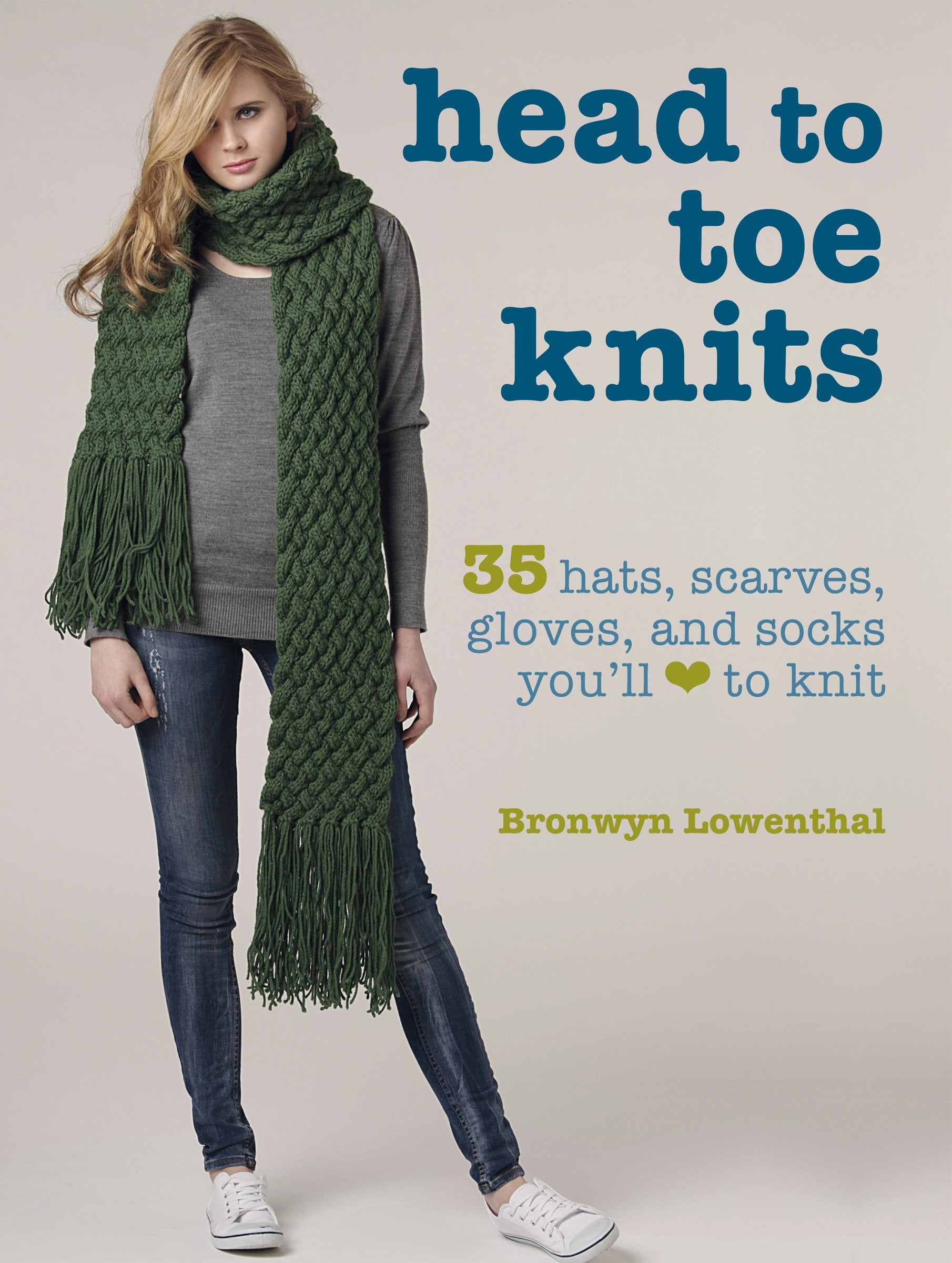 Head to Toe Knits: 35 Hats, Scarves, Gloves and Socks You'll Love To Knit Hobbies & Crafts