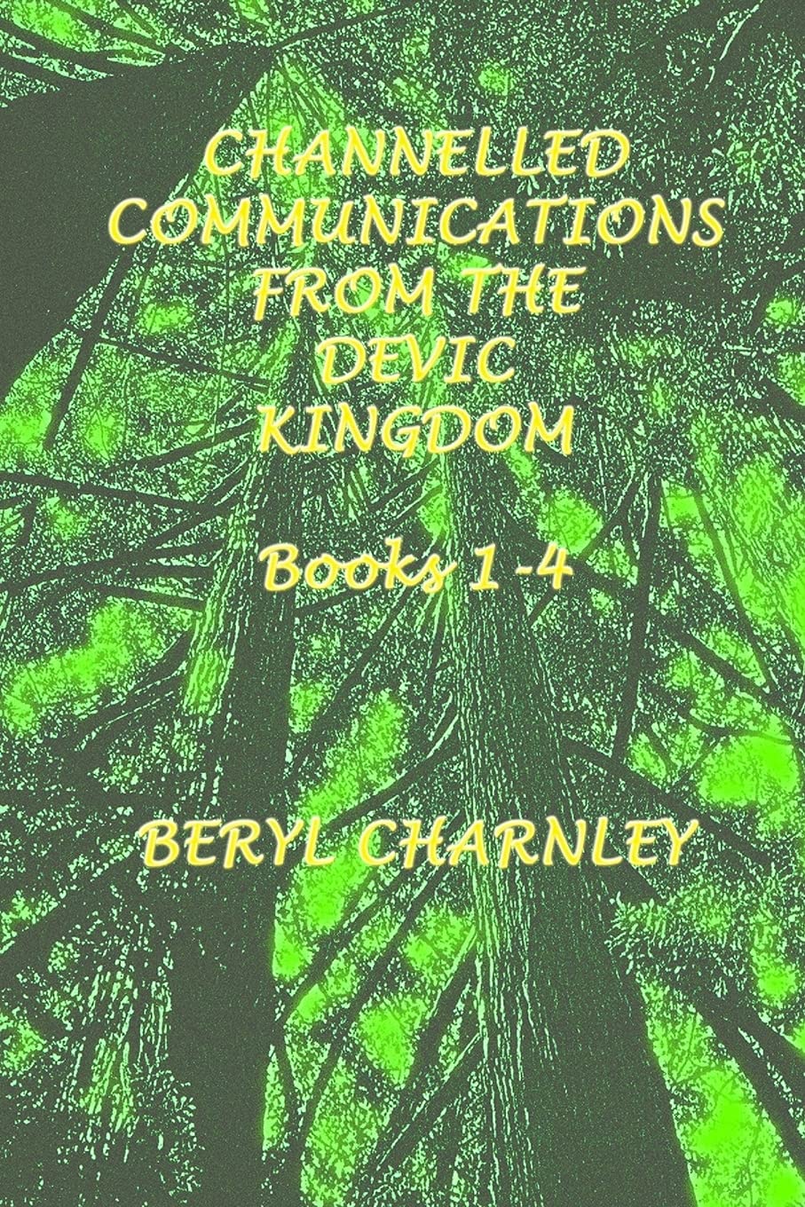 channelled communications from the devic kingdom: books 1-4 (Channelled Teachings from the Devic Kingdom) Religion & Esotericism