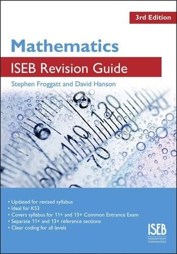 Mathematics ISEB Revision Guide 3rd Edition: A Revision Book for Common Entrance book