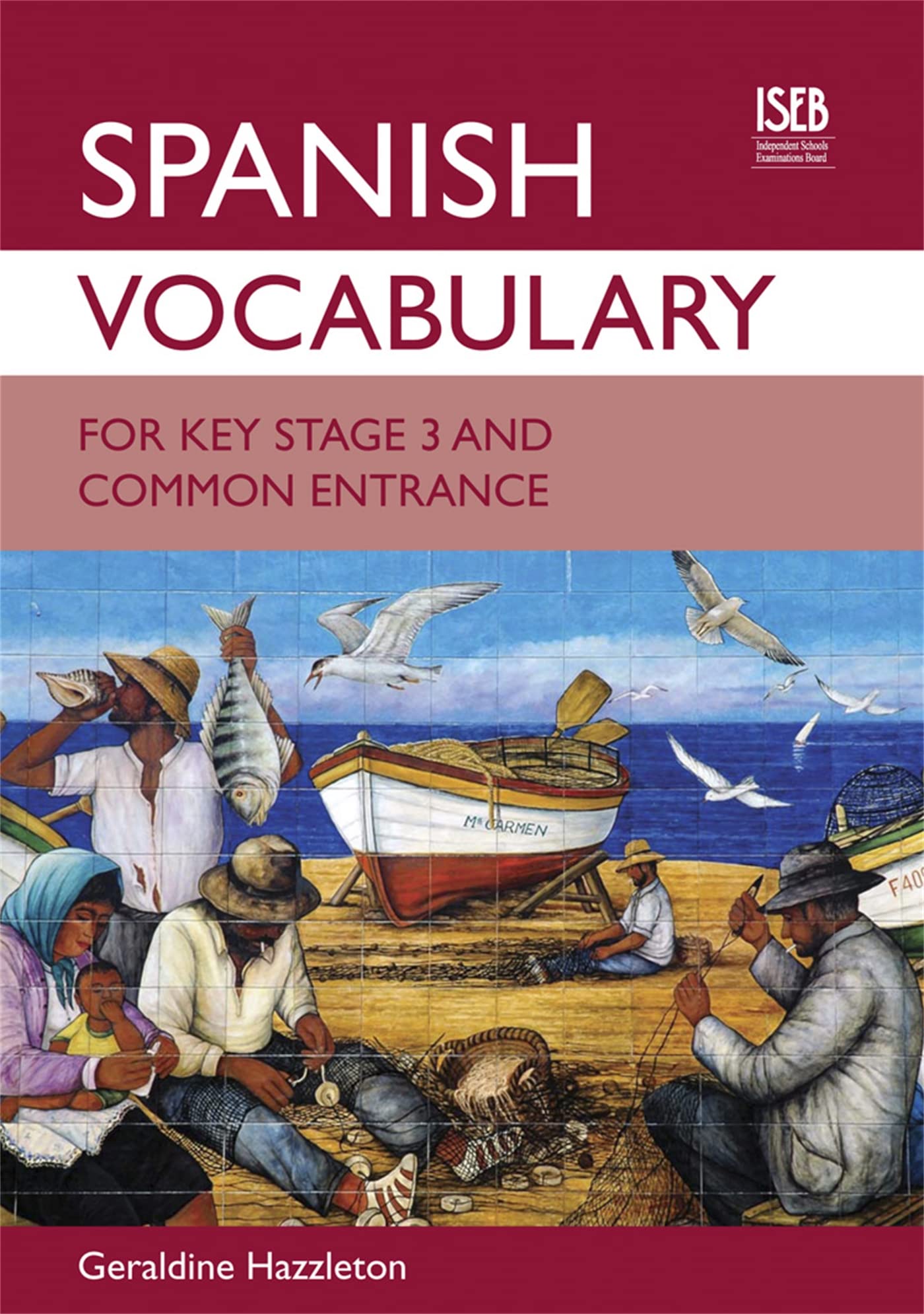 Spanish Vocabulary for Key Stage 3 and Common Entrance Foreign Languages ​​& Dictionaries