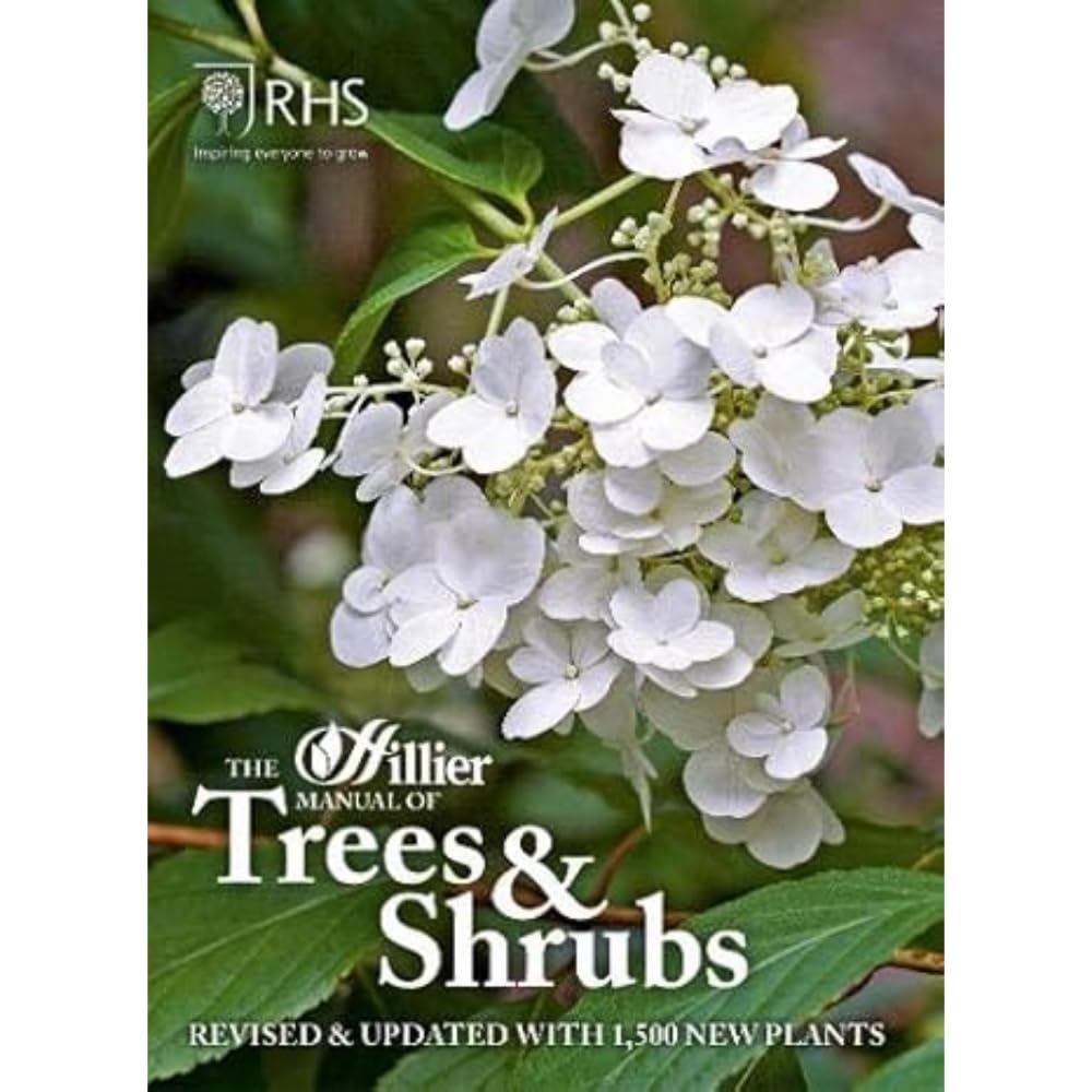 The Hillier Manual of Trees & Shrubs: Revised & updated with 1,500 new plants Garden & Plants