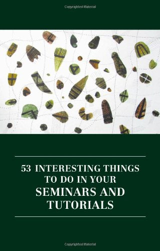 53 Interesting Things to Do in Your Seminars and Tutorials (Professional and Higher Education, Band 2) Study Guides