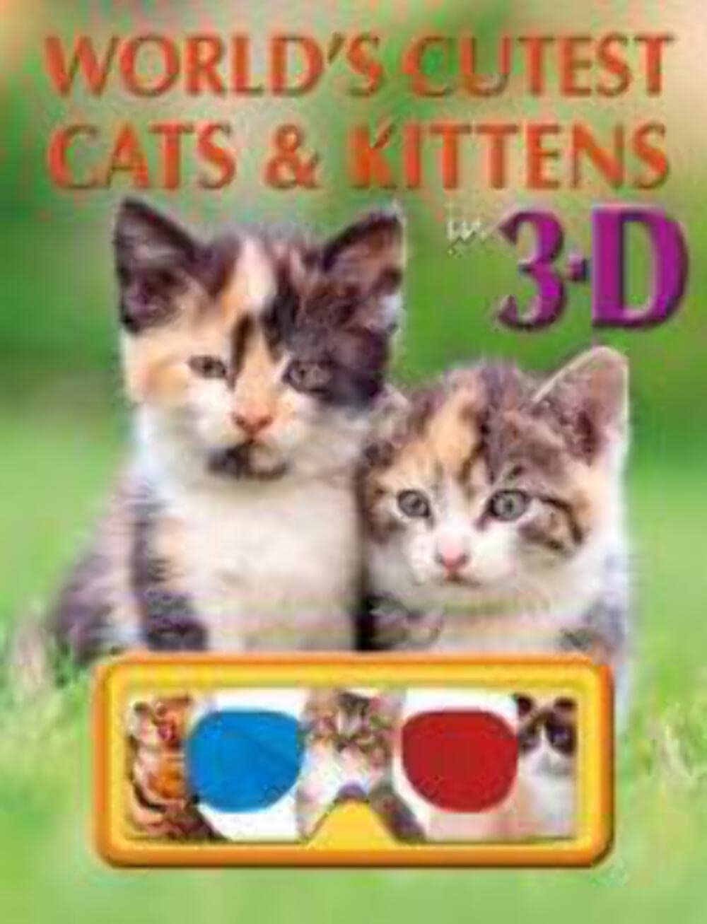 World's Cutest Cats & Kittens in 3D Book, Lisa Regan Non-fiction