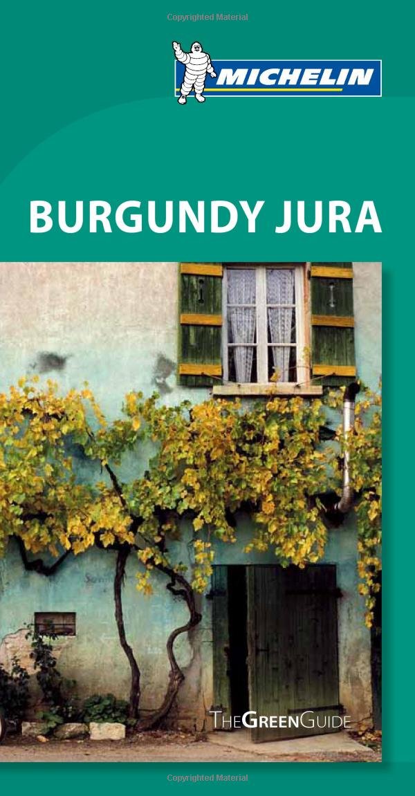 Michelin Green Guide Burgundy Jura (Michelin Green Guides) Leisure, Home & Garden