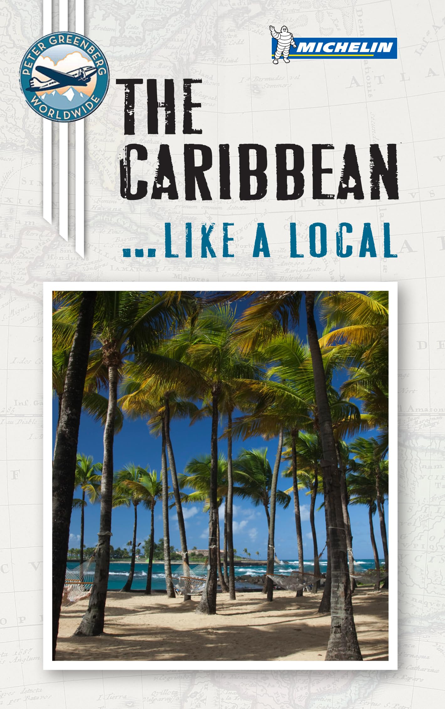 Michelin The Caribbean...Like a Local (Michelin...like a Local) Leisure, Home & Garden
