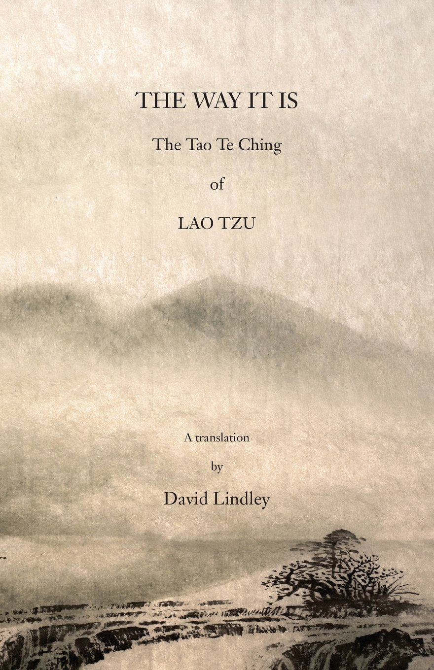 The Way It Is: The Tao Te Ching of Lao Tzu Philosophy