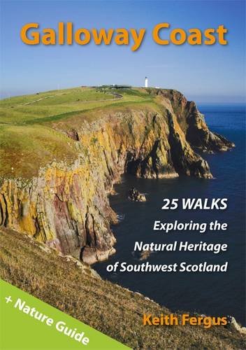 Galloway Coast: 25 Walks Exploring the Natural Heritage of Southwest Scotland Leisure, Home & Garden