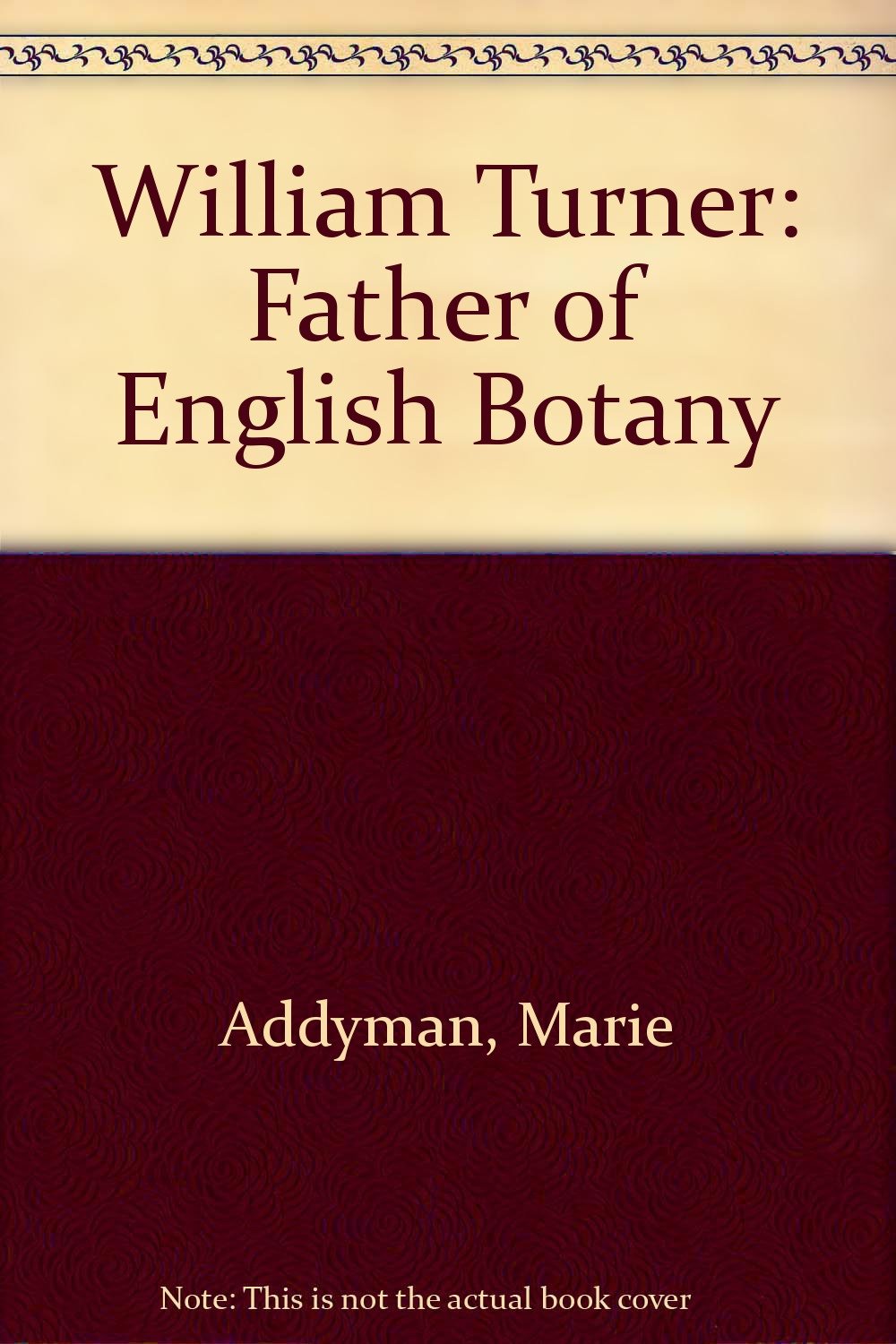 William Turner: Father of English Botany Memories