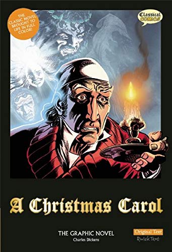 A Christmas Carol The Graphic Novel: Original Text: The Graphic Novel: Original Text Version Classics