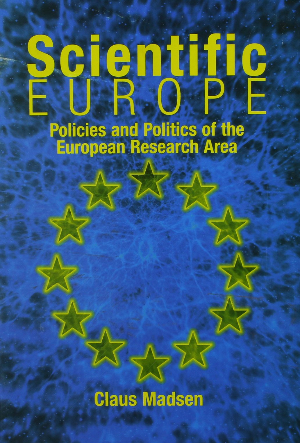 Scientific Europe: Policies and Politics of the European Research Area Business, Finance & Career