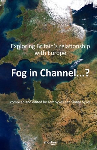 Fog in Channel...?: Exploring Britain's Relationship with Europe book