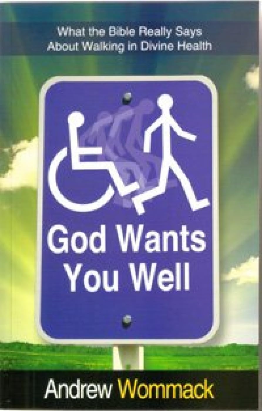 God Wants You Well: What the Bible Really Says About Walking in Divine Health Religion & Esotericism