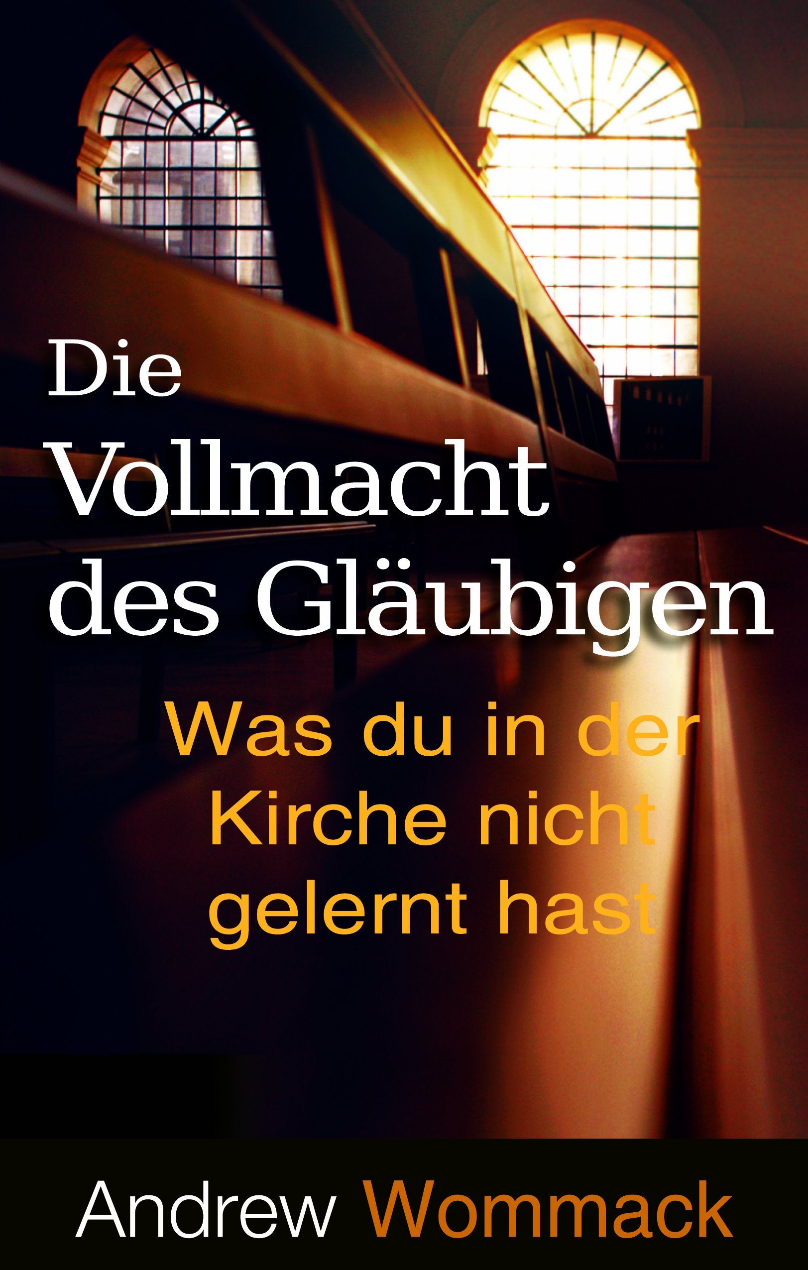 Die Vollmacht Des Gläubigen: Was Du in Der Kirche Night Gelernt Hast Religion & Esotericism