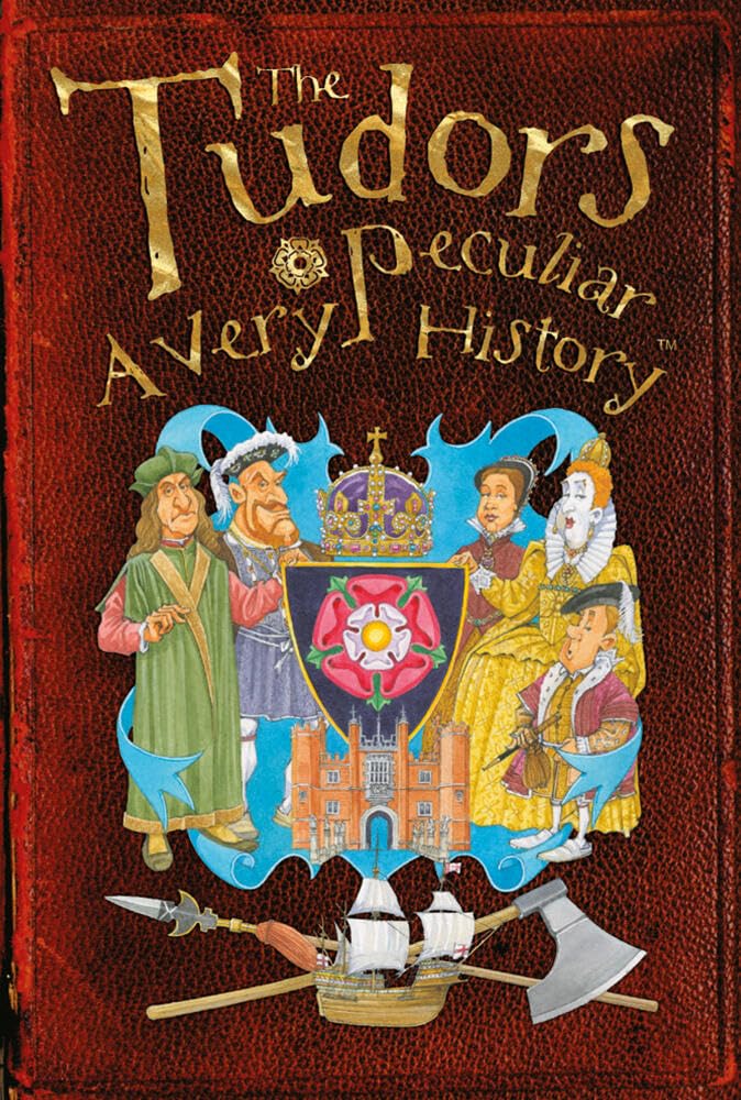 The Tudors: A Very Peculiar History book