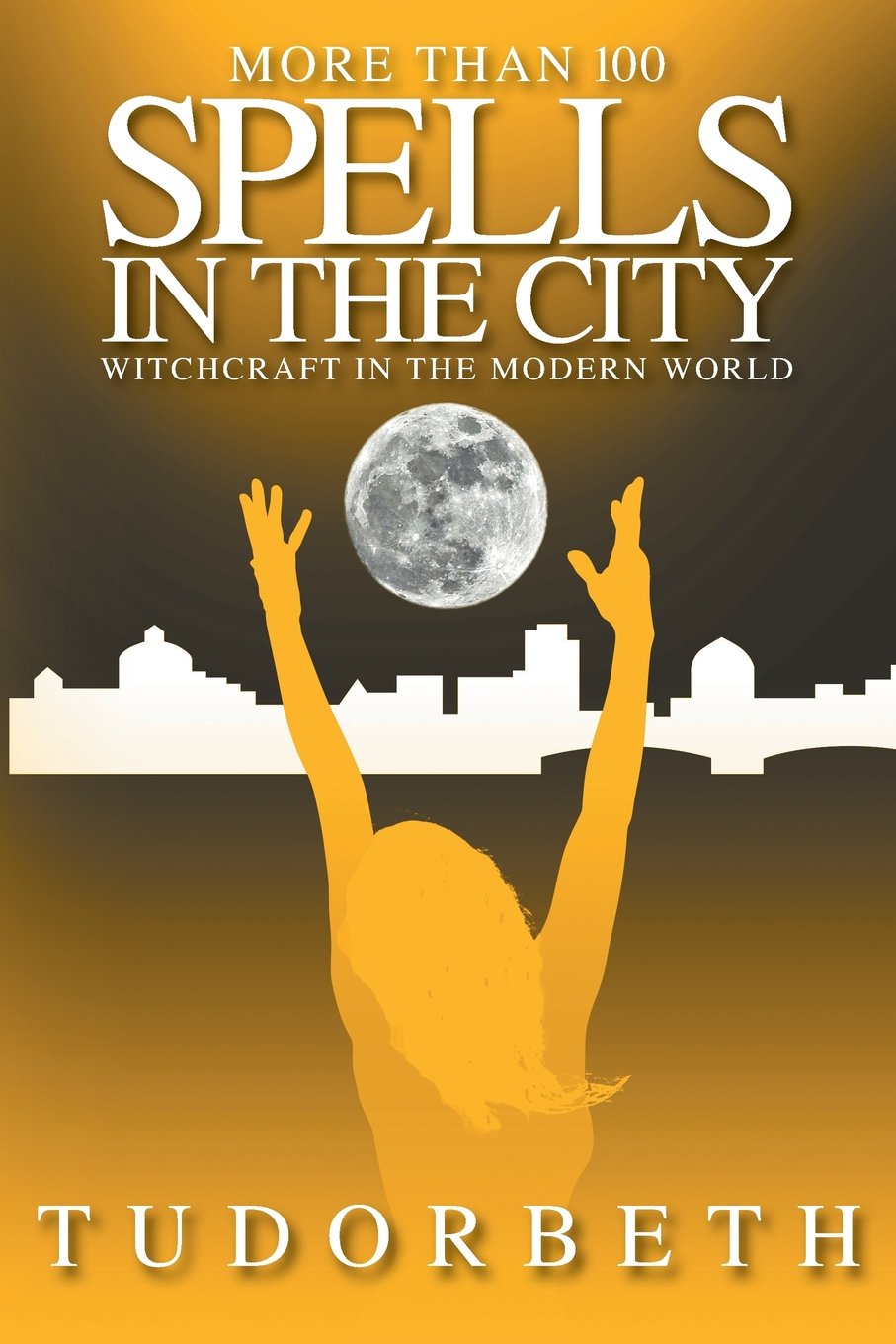 Spells in the City: Witchcraft in the Modern World book
