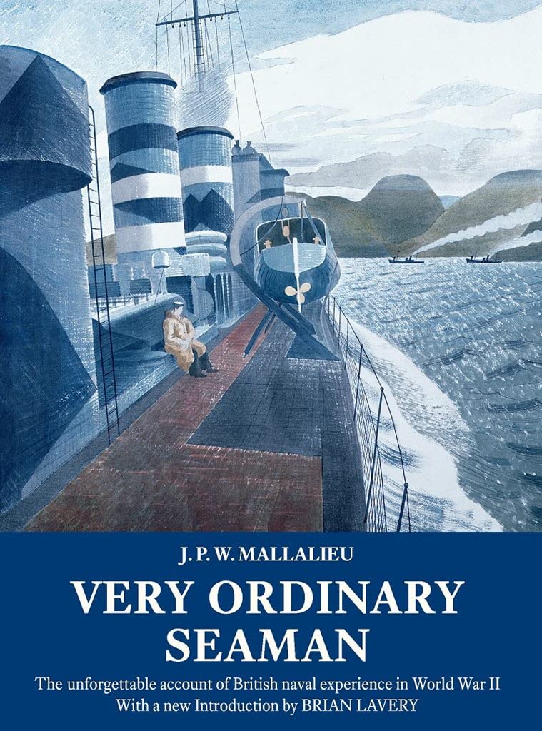 Very Ordinary Seaman: The unforgettable account of British naval experience in World War II Politics & History