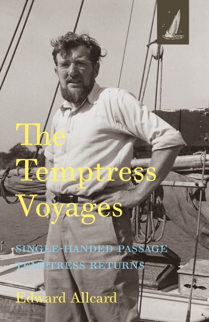 The Temptress Voyages: SIngle-handed Passage, Temptress Returns Travel