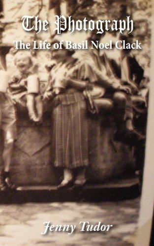 The Photograph: The Life of Basil Noel Clack Memories