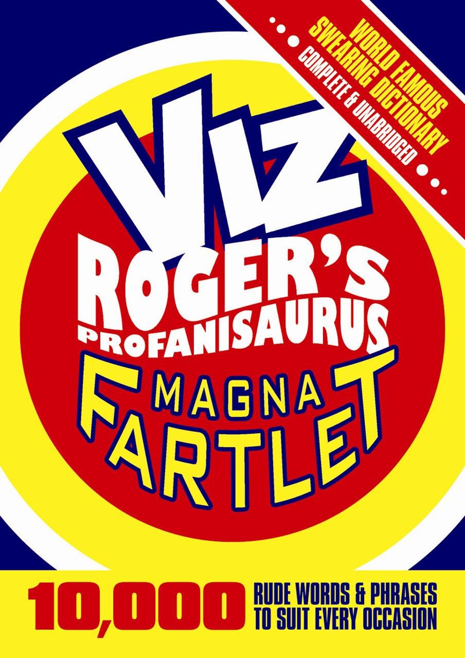 The Magna Fartlet: Viz Roger's Profanisaurus Humour & Satire