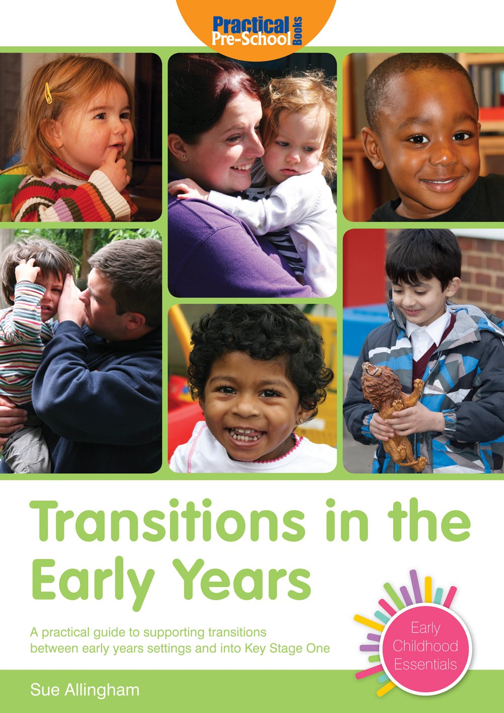 Transitions in the Early Years: A Practical Guide to Supporting Children Between Early Years Settings and into Key Stage 1 (Early Childhood Essentials) Study Guides