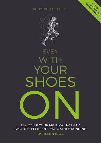 Even with your shoes on: Discover your natural path to smooth, efficient, enjoyable running Leisure & Fun