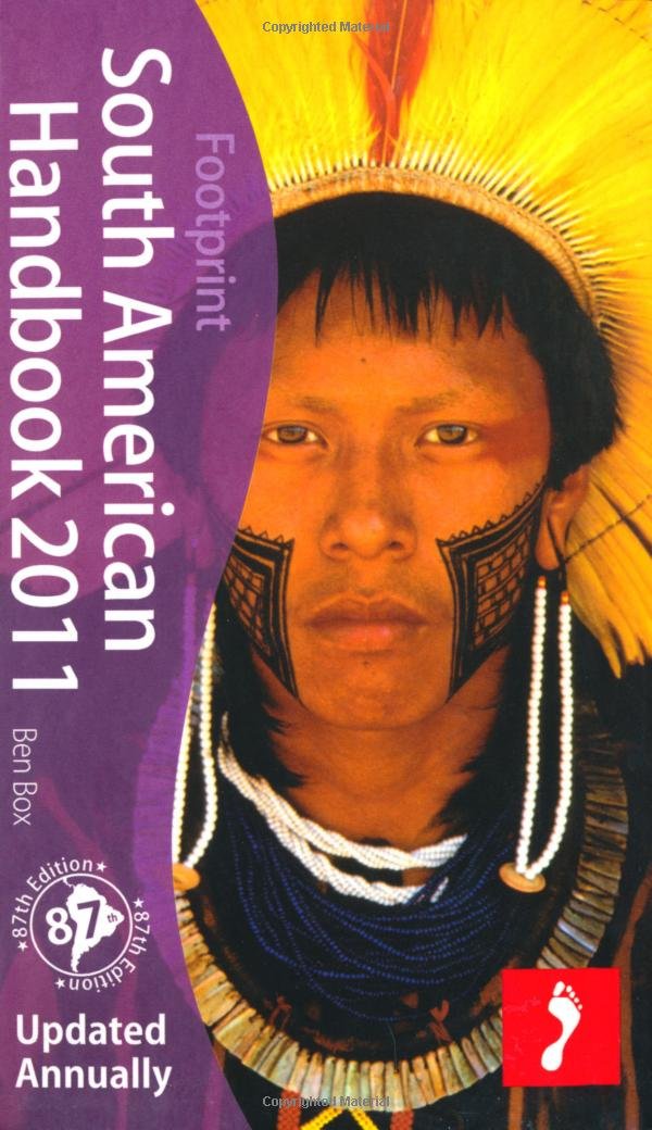 Footprint South American Handbook 2011 (Footprint Handbooks) Leisure, Home & Garden
