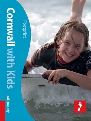 Cornwall With Kids: Includes the Isles of Scilly (Footprint with Kids) Leisure, Home & Garden