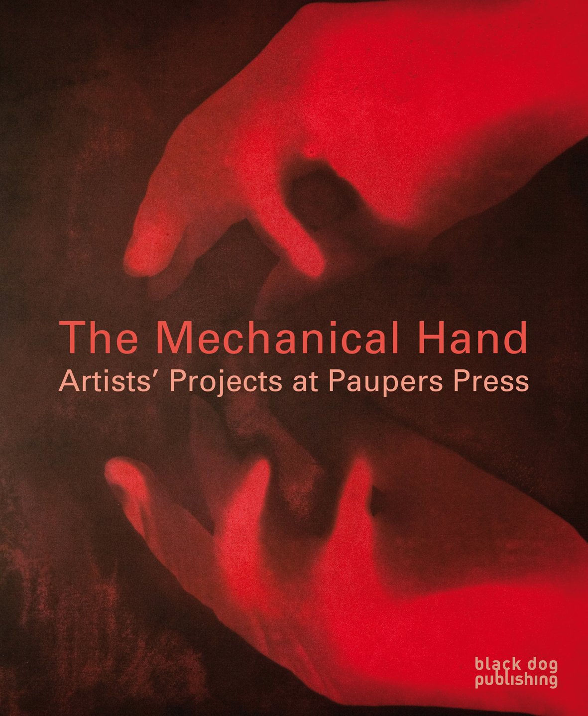 The Mechanical Hand: Artist's Projects at Paupers Press Film, Art & Culture