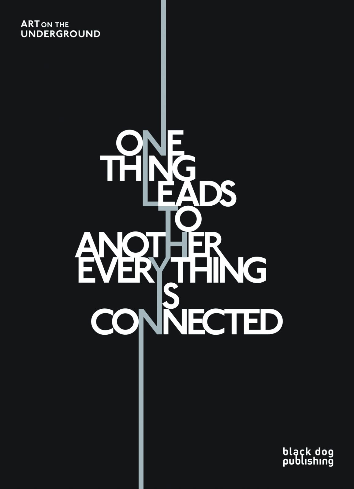 One Thing Leads to Another Everything is Connected: Art on the Underground (Art on the Underground, 2) Social Sciences