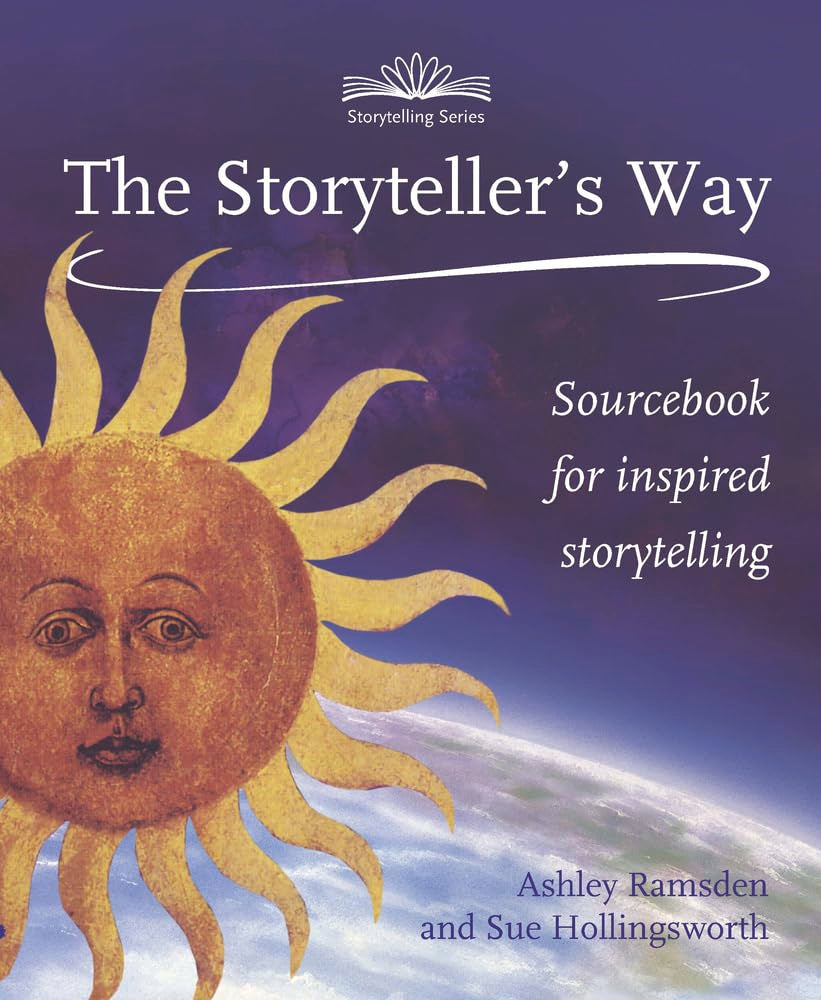 The Storyteller's Way: A Sourcebook for Confident Storytelling Media & Communication