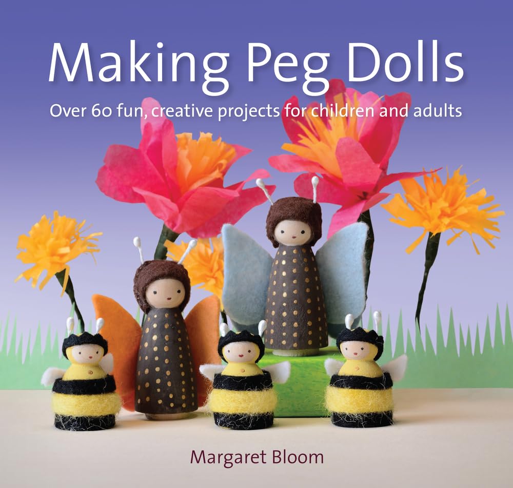 Making Peg Dolls: Over 60 Fun and Creative Projects for Children and Adults (Crafts and Family Activities) Film, Art & Culture