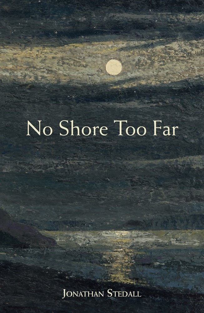 No Shore Too Far: Meditations on Death, Bereavement and Hope (Poetry) Death & Mourning