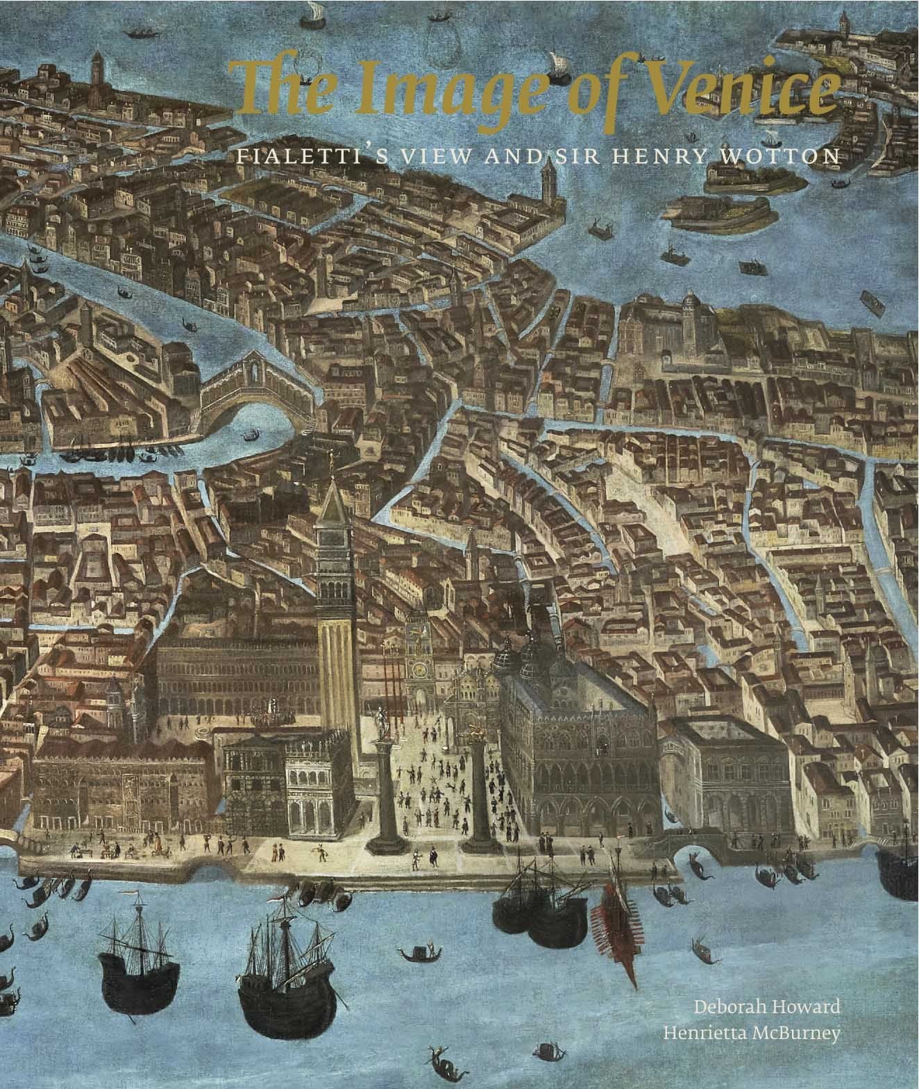 The Image of Venice: Fialetti's View and Sir Henry Wotton Architecture