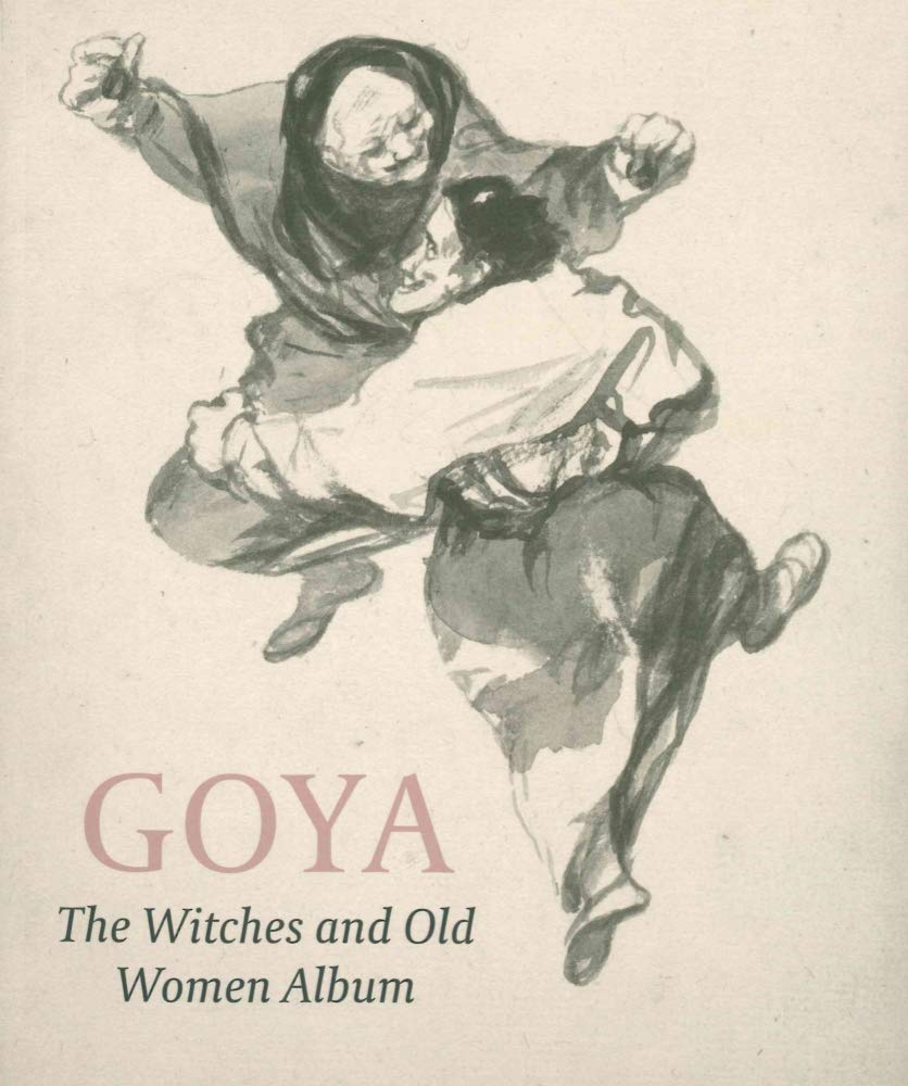 Goya: The Witches and Old Women Album Arts & Music