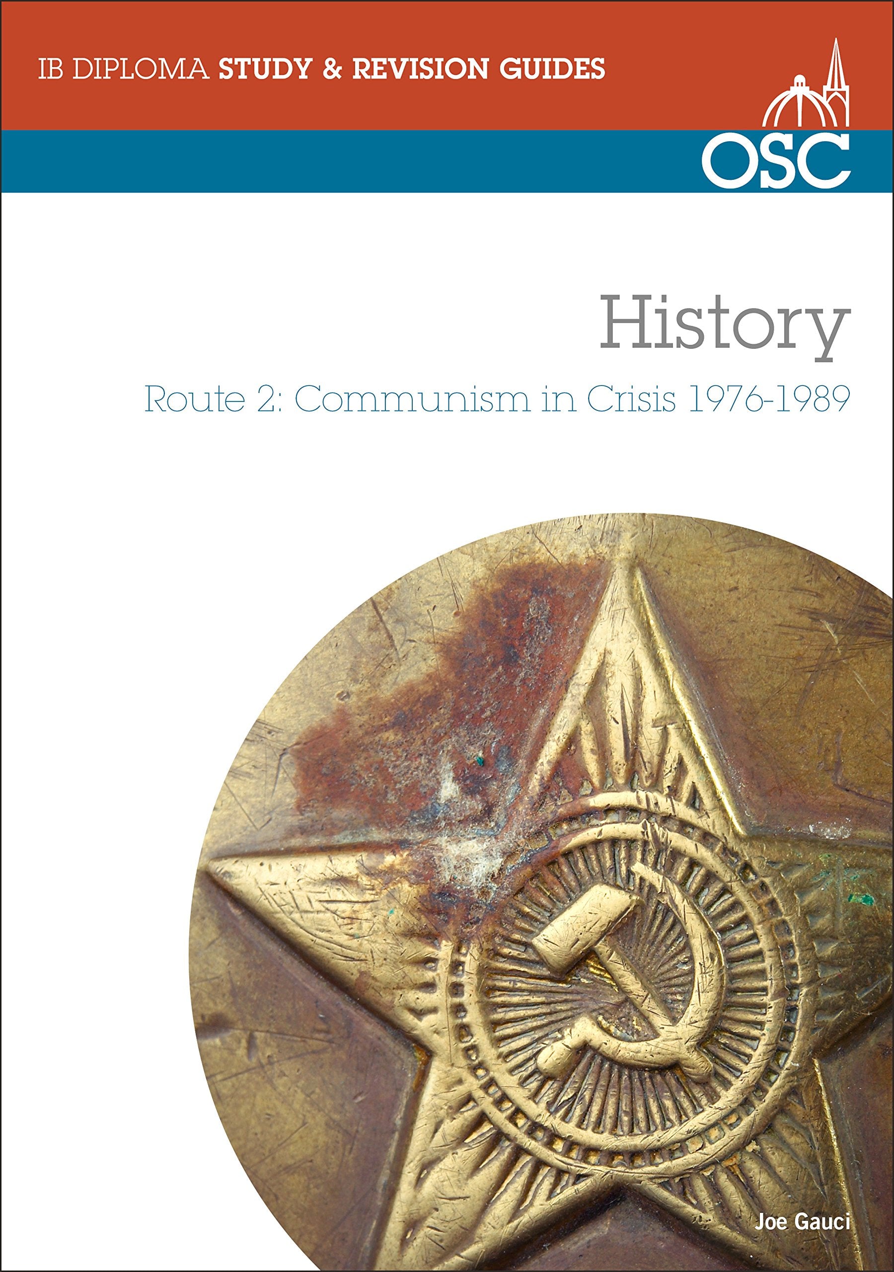 Communism in Crisis 1976-89 (OSC IB Revision Guides for the International Baccalaureate Diploma) Non-fiction