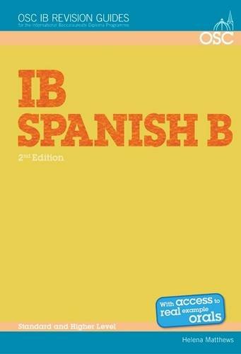 IB Spanish B: Standard and Higher Level (OSC IB Revision Guides for the International Baccalaureate Diploma) Foreign Languages ​​& Dictionaries