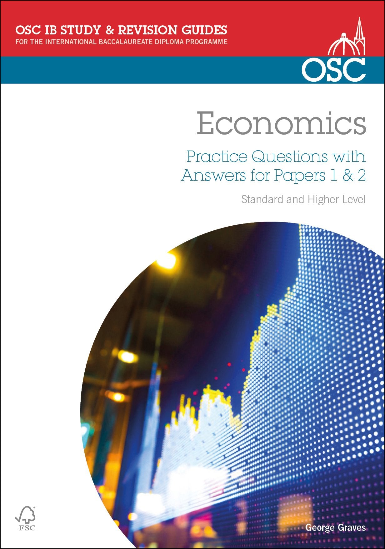 IB Economics: Practice Questions with Answers for Papers 1 & 2: Standard and Higher Level (OSC IB Revision Guides for the International Baccalaureate Diploma) Business, Finance & Career