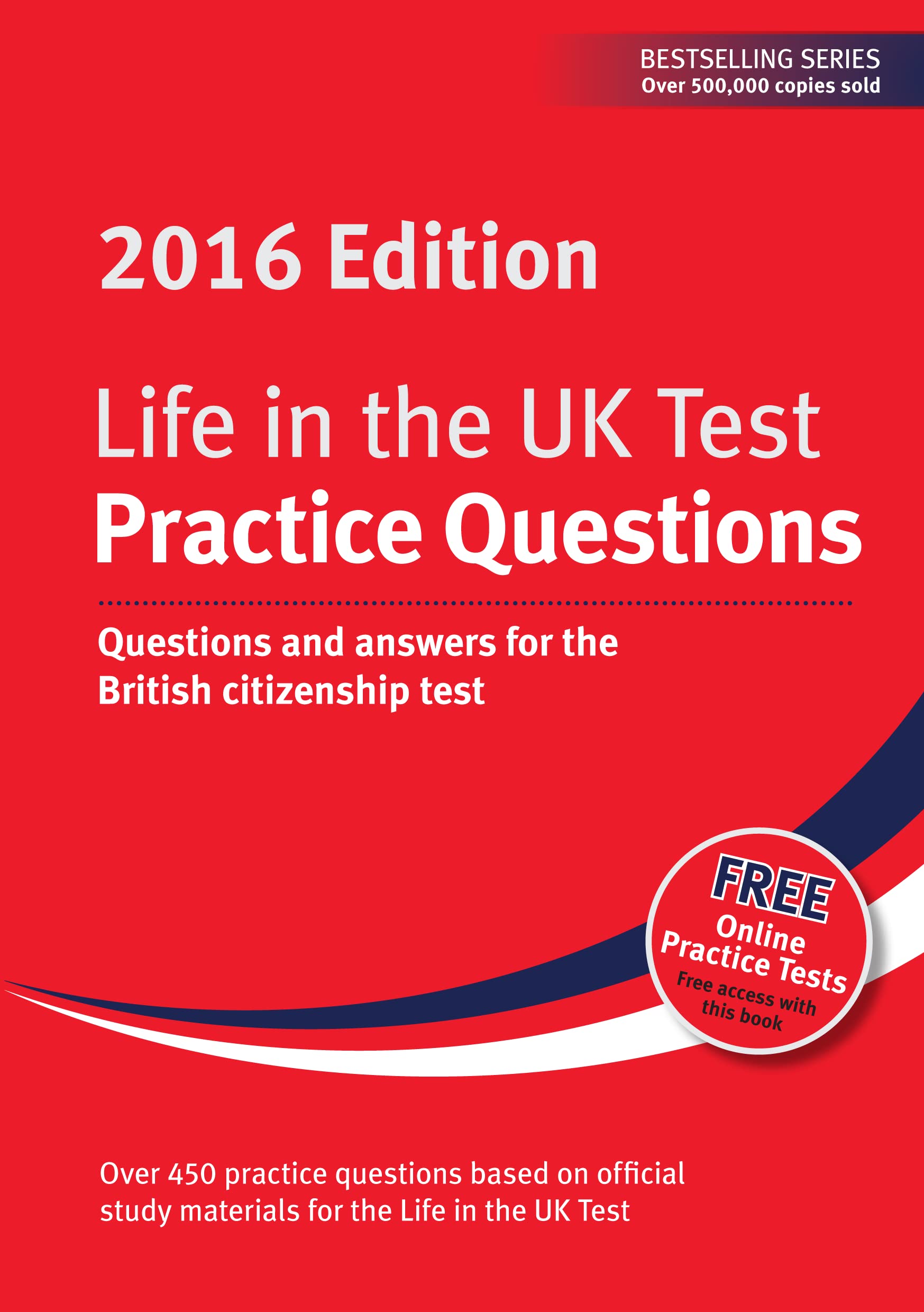 Life in the UK Test: Practice Questions 2016: Questions and answers for the British citizenship test Law