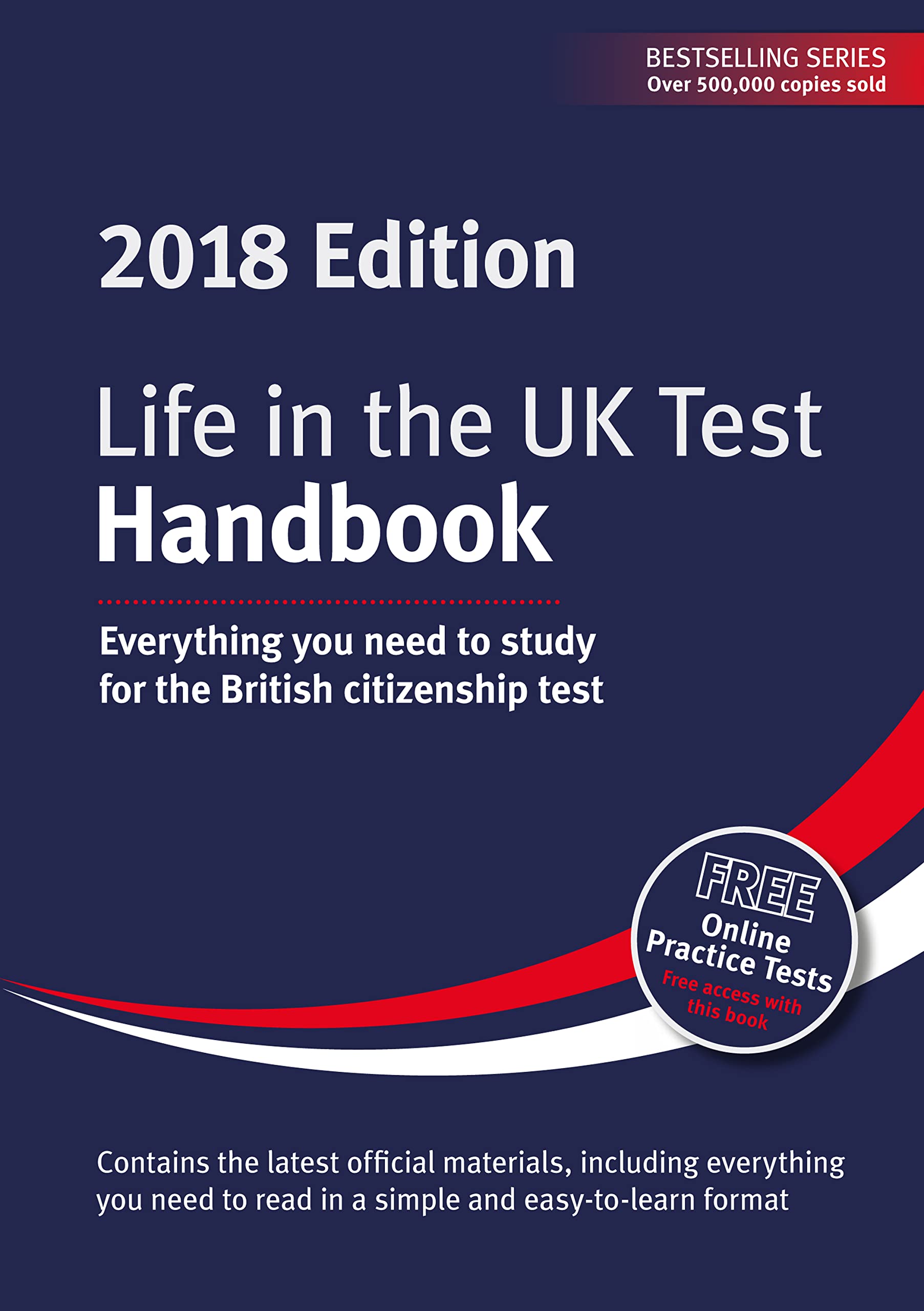 Life in the UK Test: Handbook 2018: Everything you need to study for the British citizenship test Learning & Reference