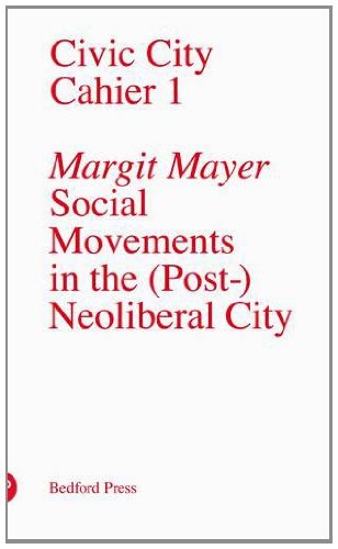 Social Movements in the (Post-)Neoliberal City (Civic City Cahier, Band 1) Architecture