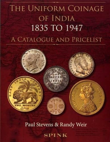 The Uniform Coinage of India 1835 to 1947: A Catalogue and Pricelist book