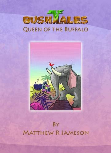 Bush Tales: Queen of the Buffalo Novels & Short Stories