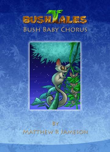 Bush Tales: Bush Baby Chorus Novels & Short Stories