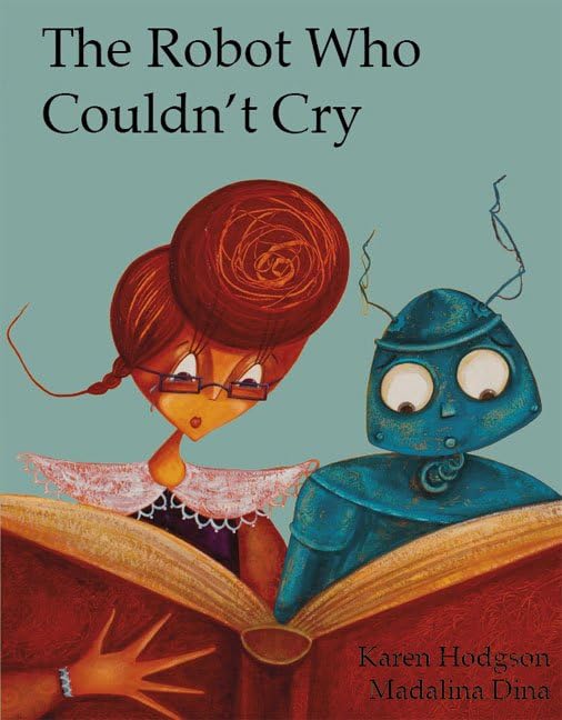 The Robot Who Couldn't Cry book
