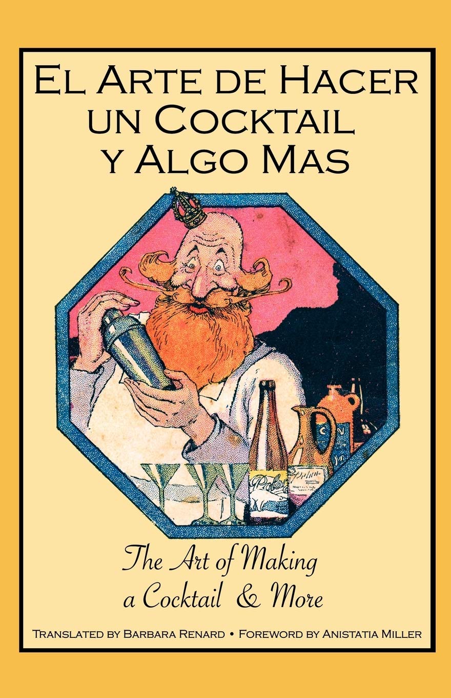 El Arte de Hacer Un Cocktail y Algo Mas: The Art of Making a Cocktail & More Leisure, Home & Garden